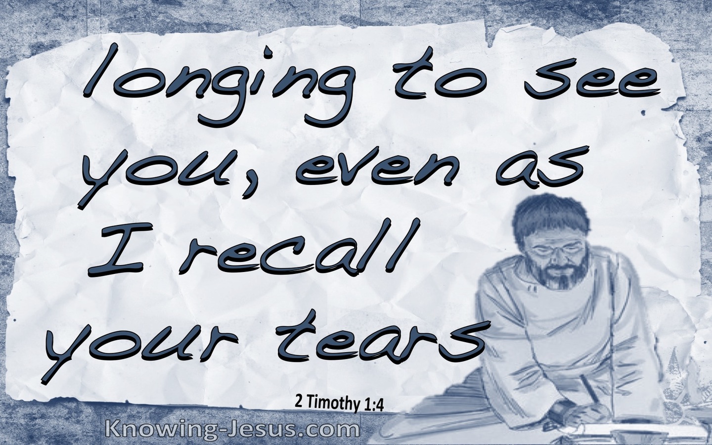 2 Timothy 1:4 Longing To See Remembering Your Tears (blue)